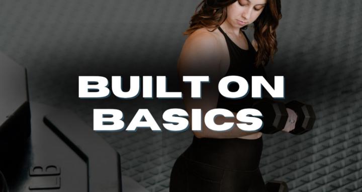 Built on Basics