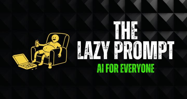The Lazy Prompt
