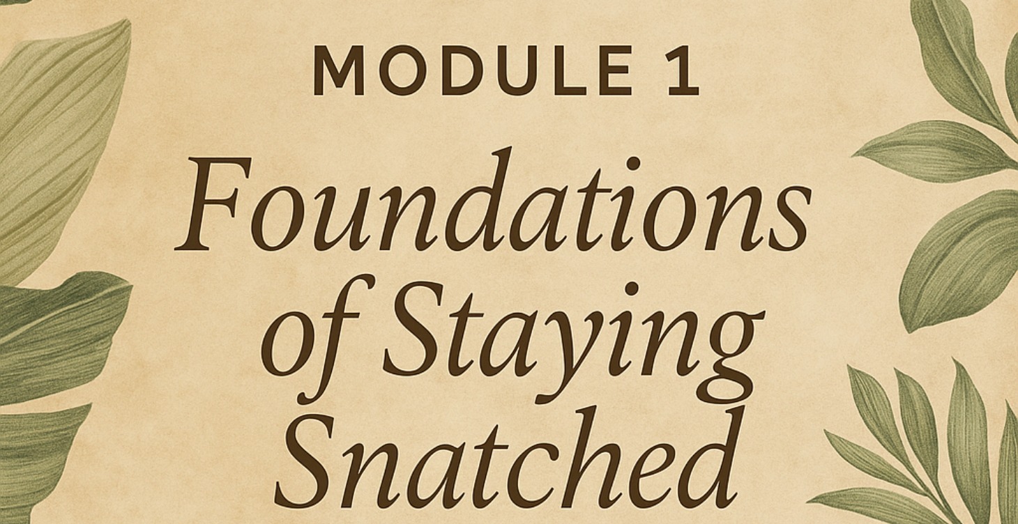 Foundations of staying snatched