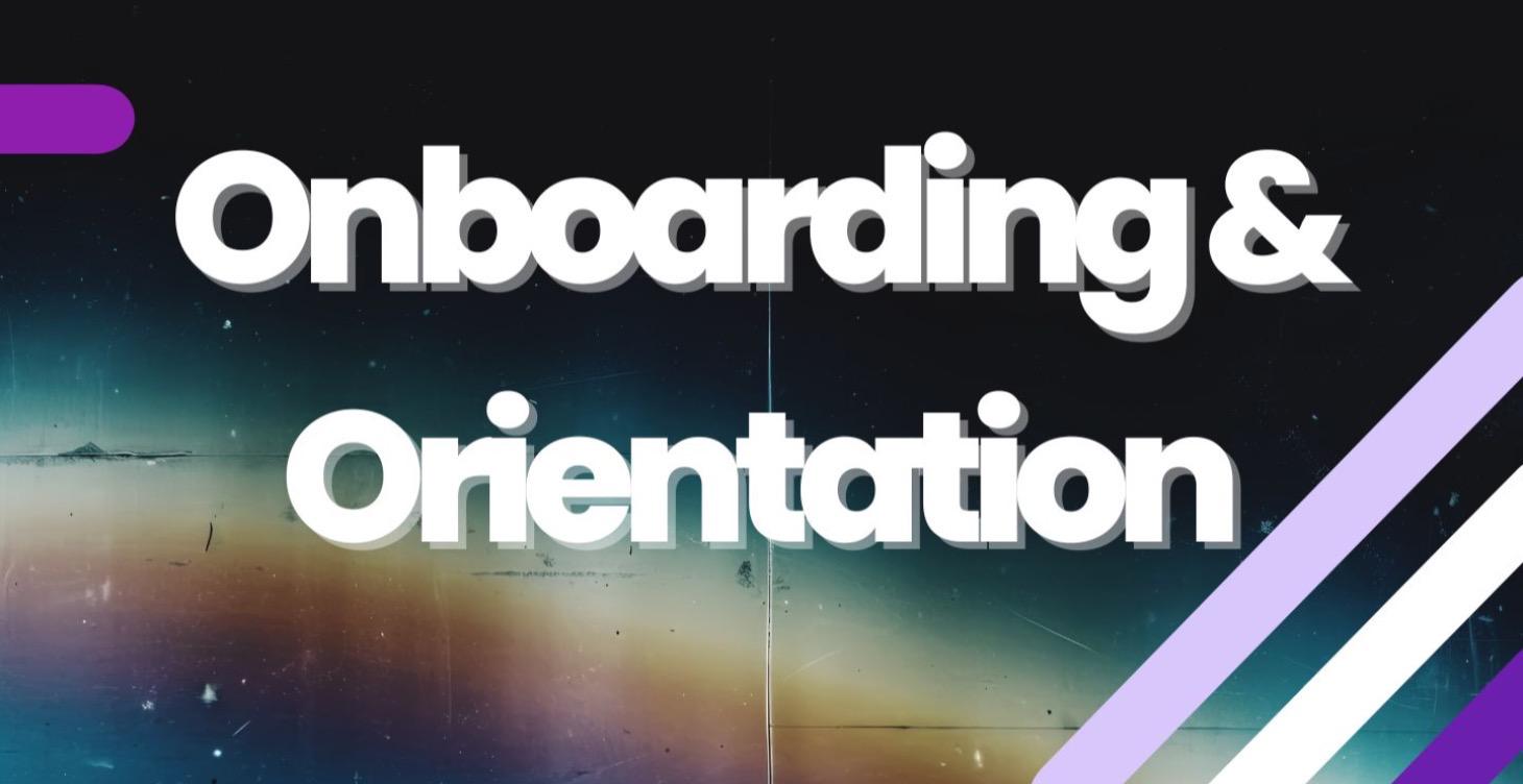 Orientation & Onboarding
