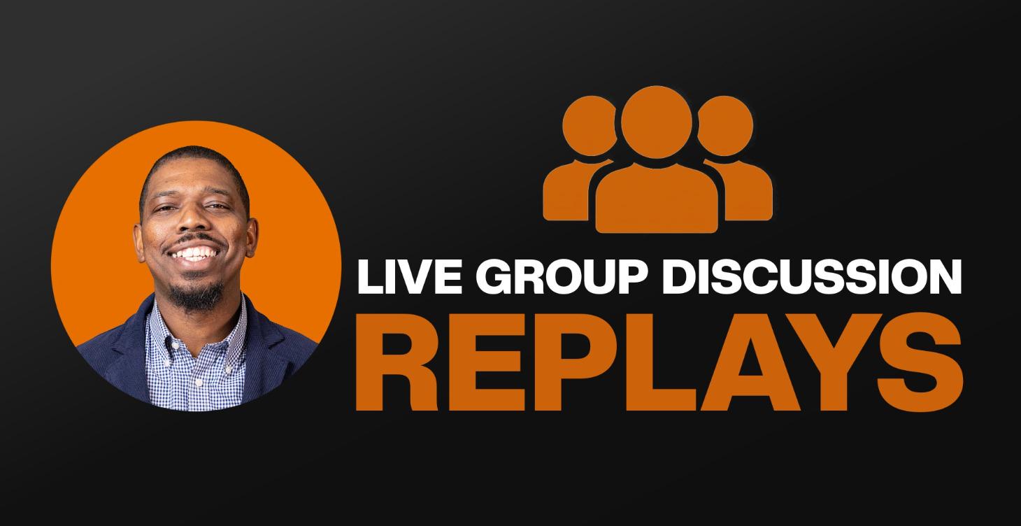Replays - LIVE Group Discussions