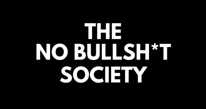 The NO BS Society! (Free)