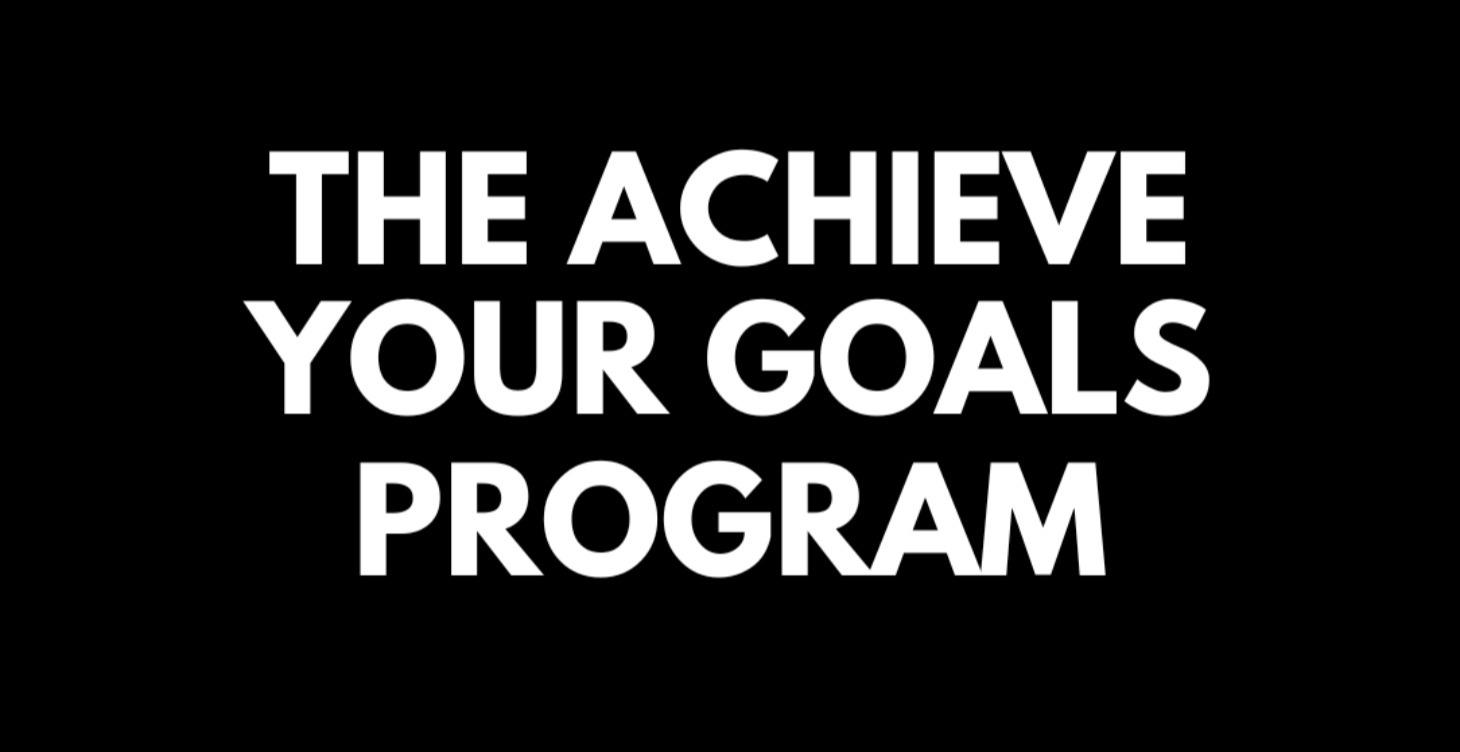 🏆 The Achieve Your Goals Program