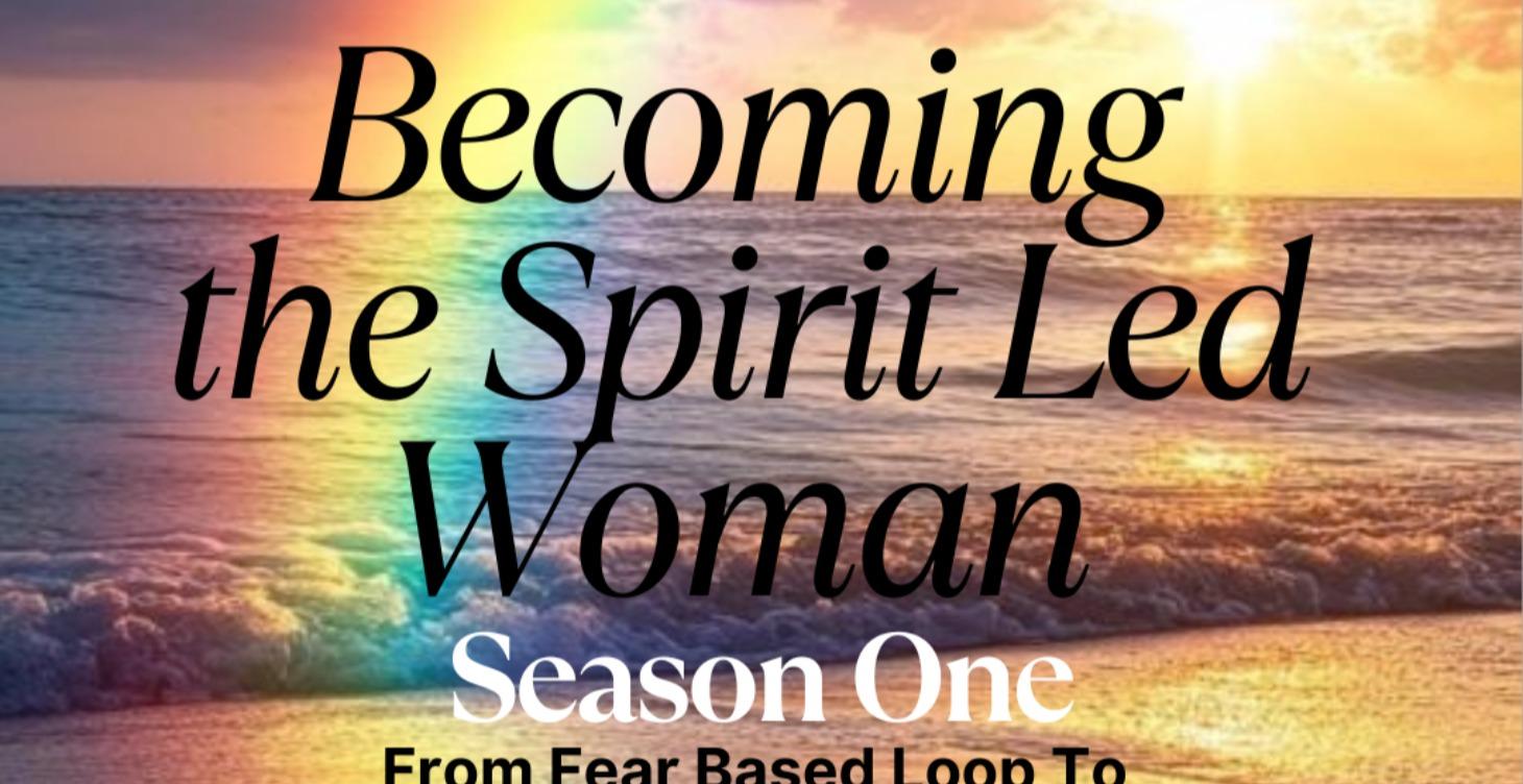 Becoming the Spirit Led Woman