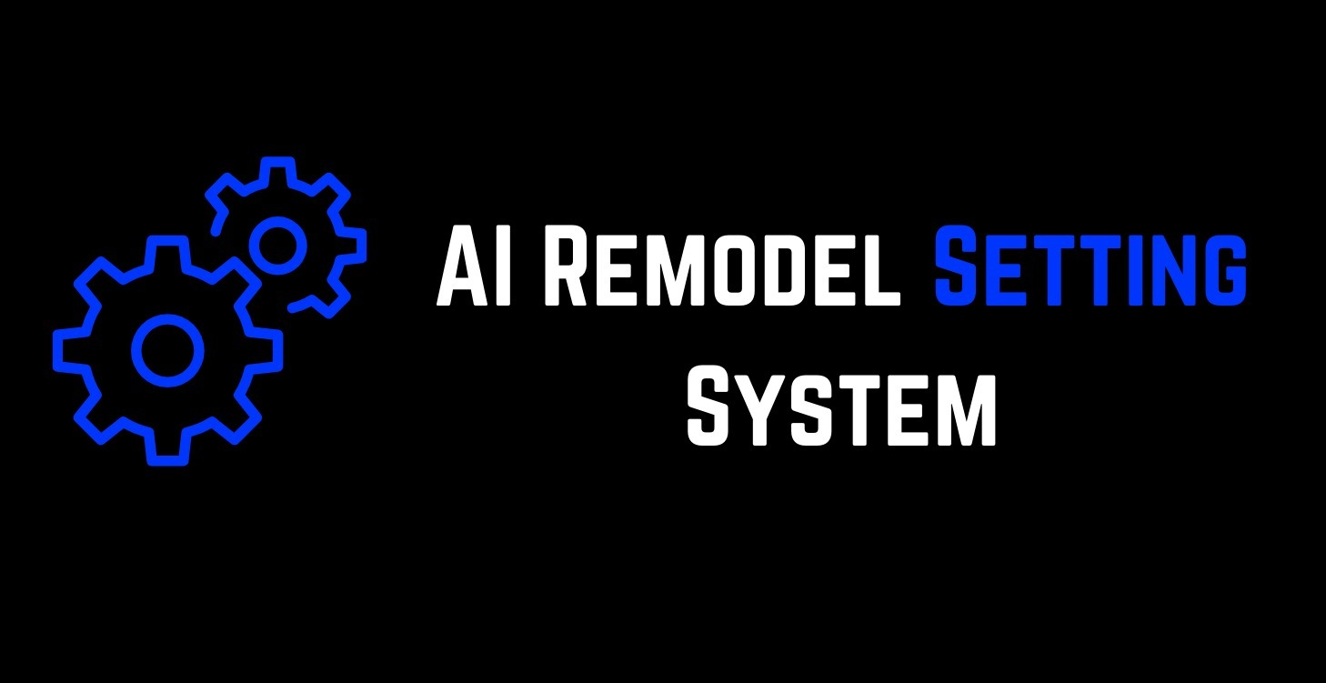 AI Remodel Setting System