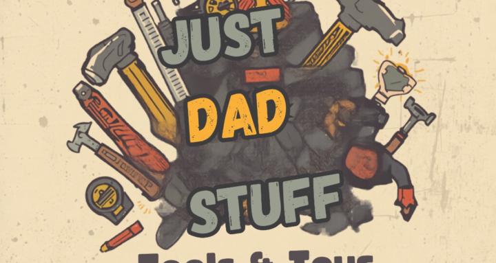 Just Dad Stuff
