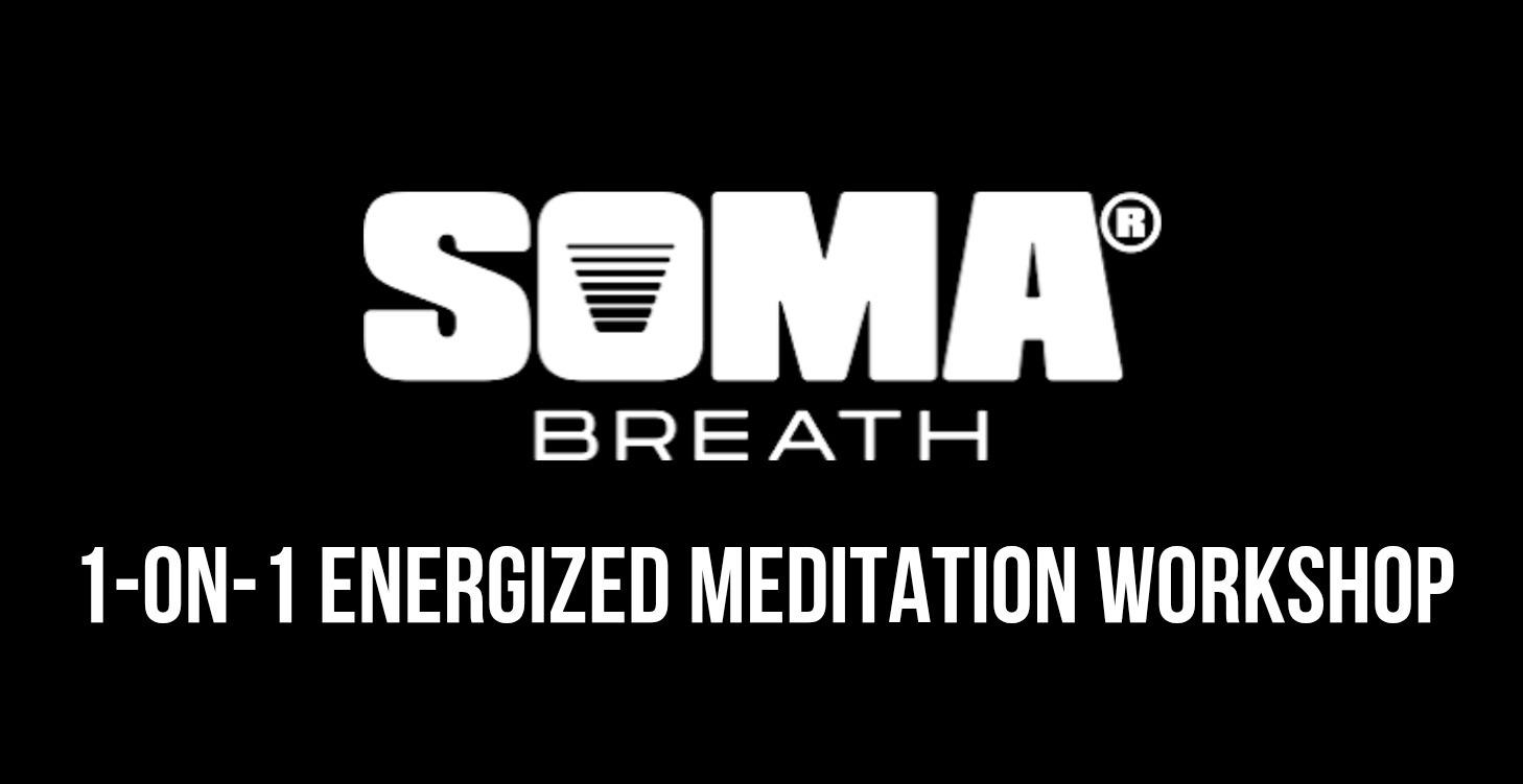 SOMA Energized Meditation Workshop (1on1 | 60min)