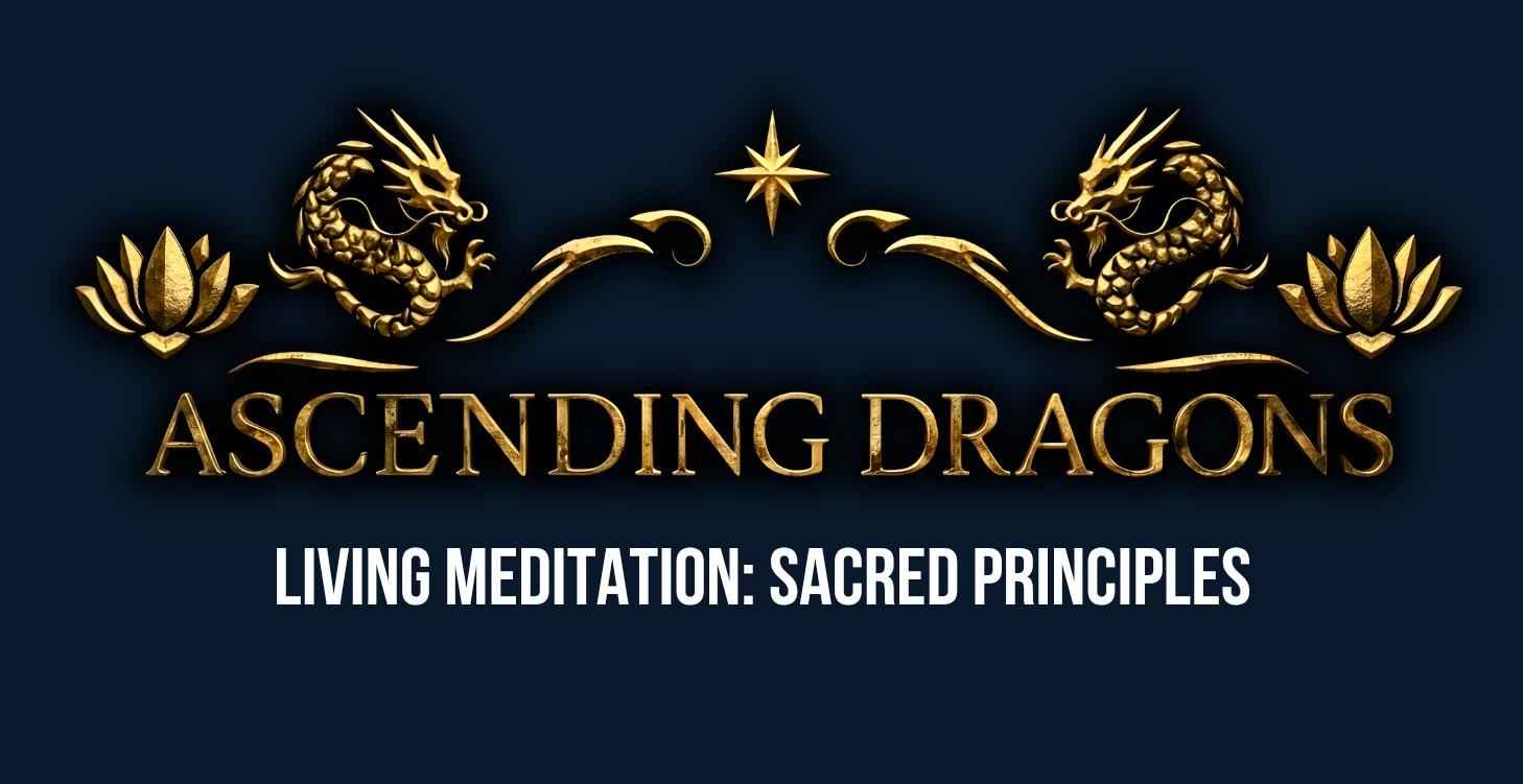 Class 3: Living Meditation - Sacred Principles