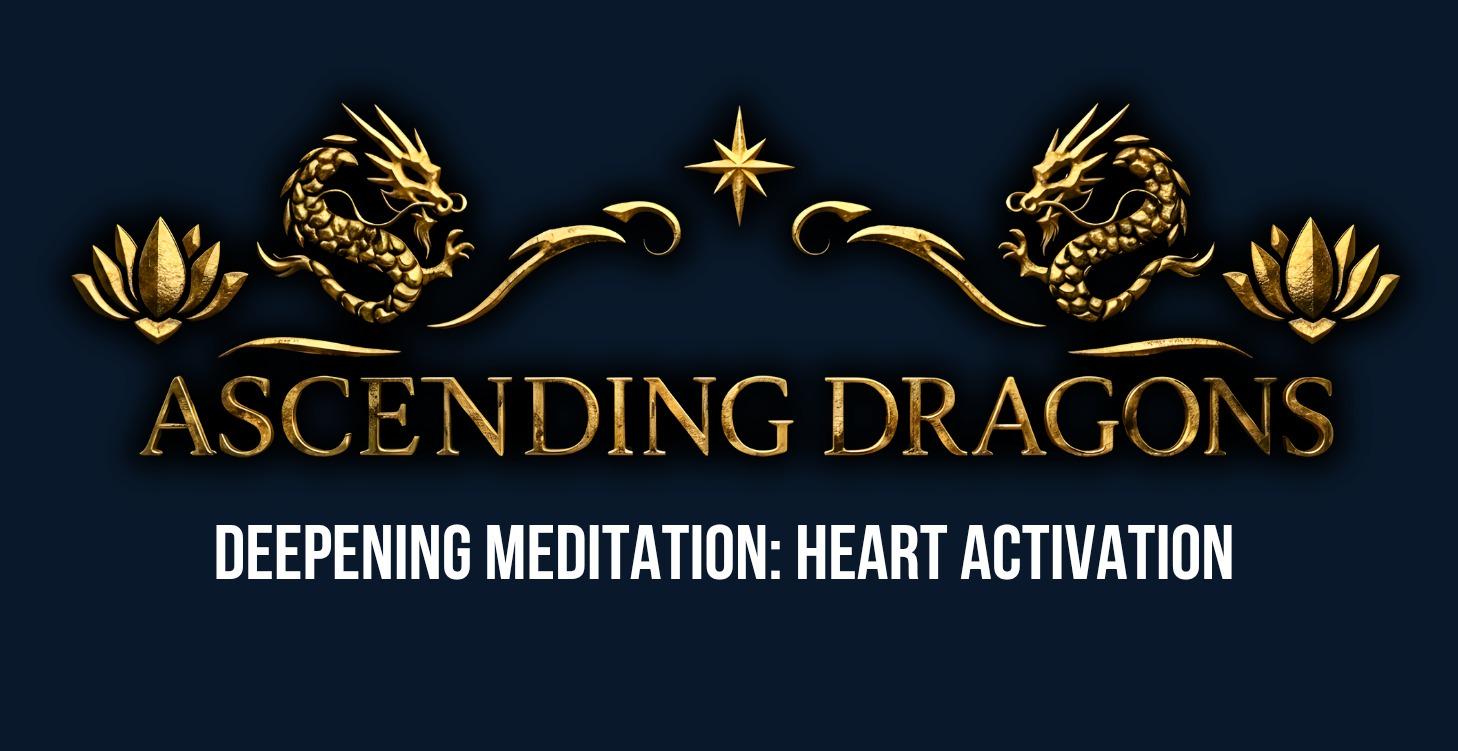 Class 2: Deepening Meditation - Heart Activation