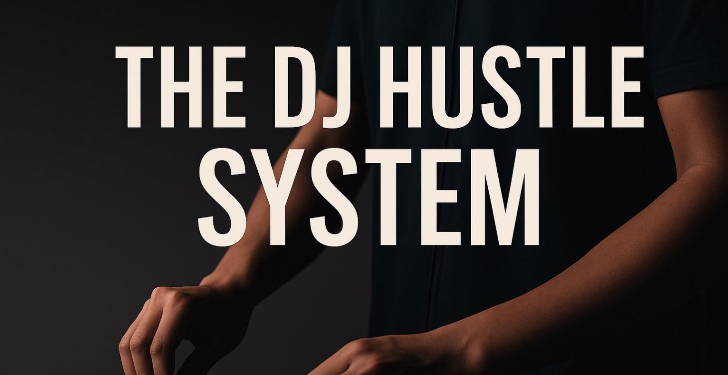The DJ Hustle System