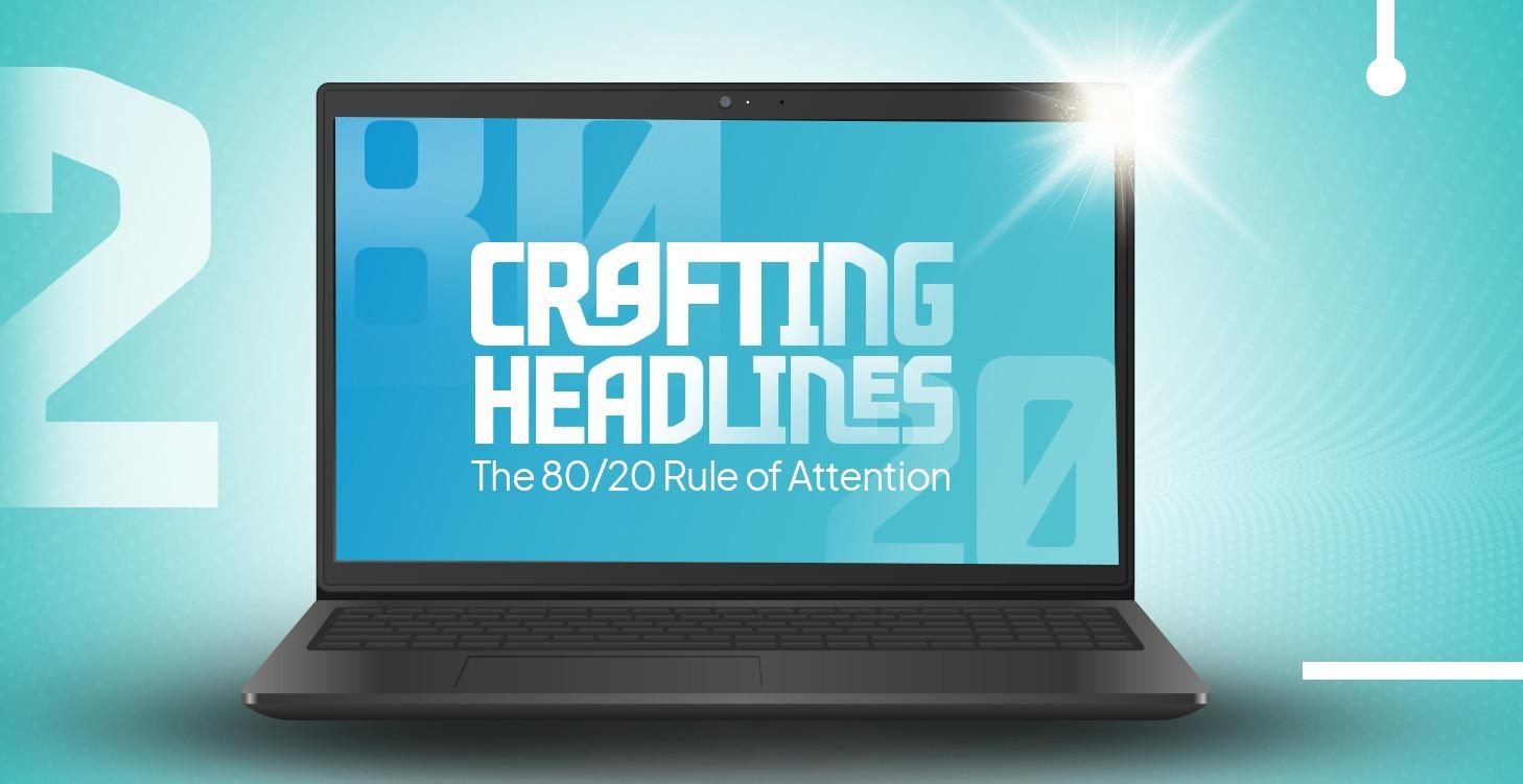 Chapter 2 -  Crafting Headlines