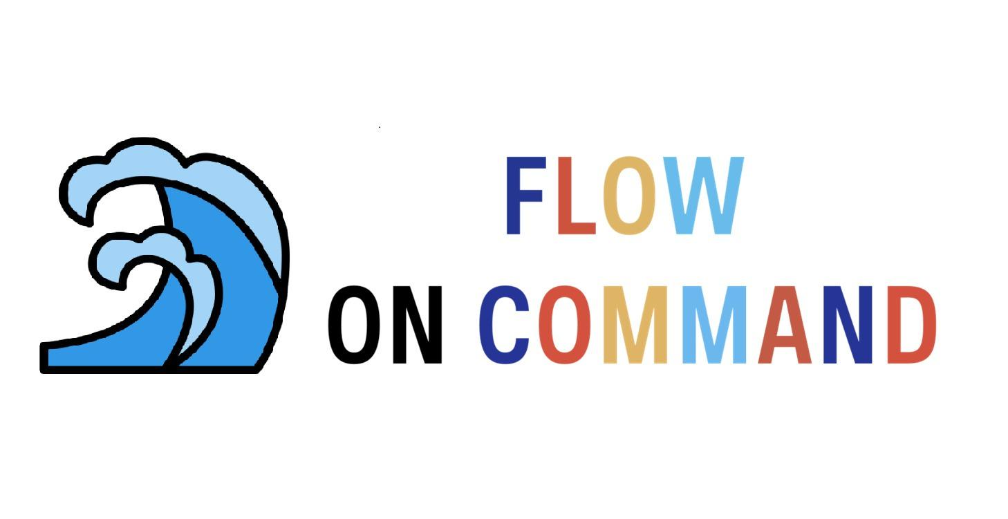 Flow on Command