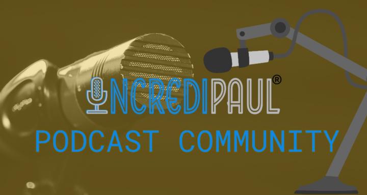 IncrediPaul Podcast Community