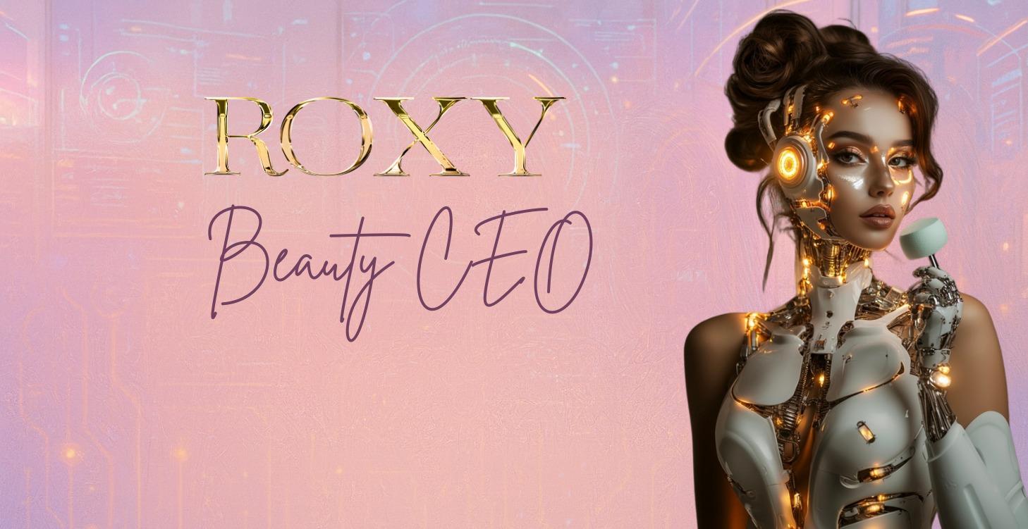 🤖 ROXY BEAUTY CEO