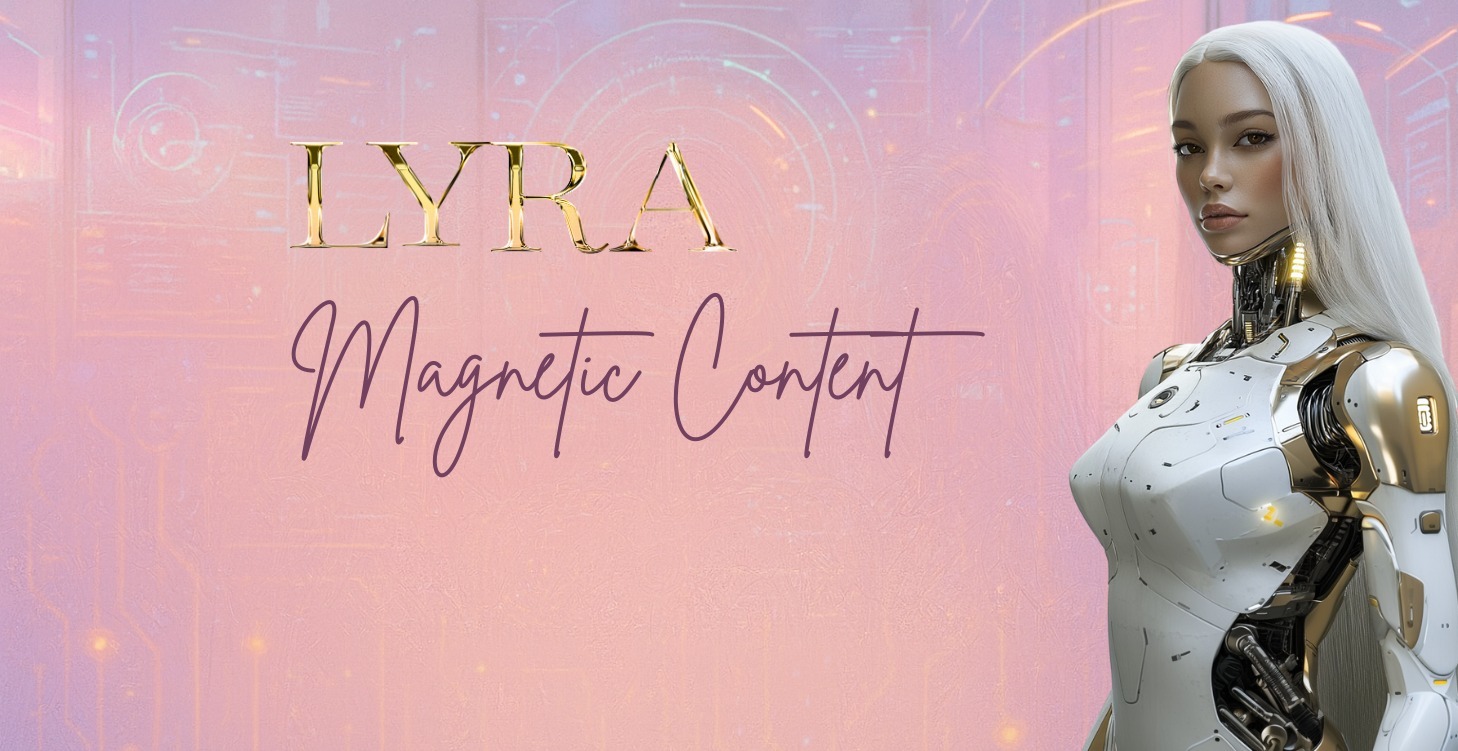 🤖 LYRA - CONTENT