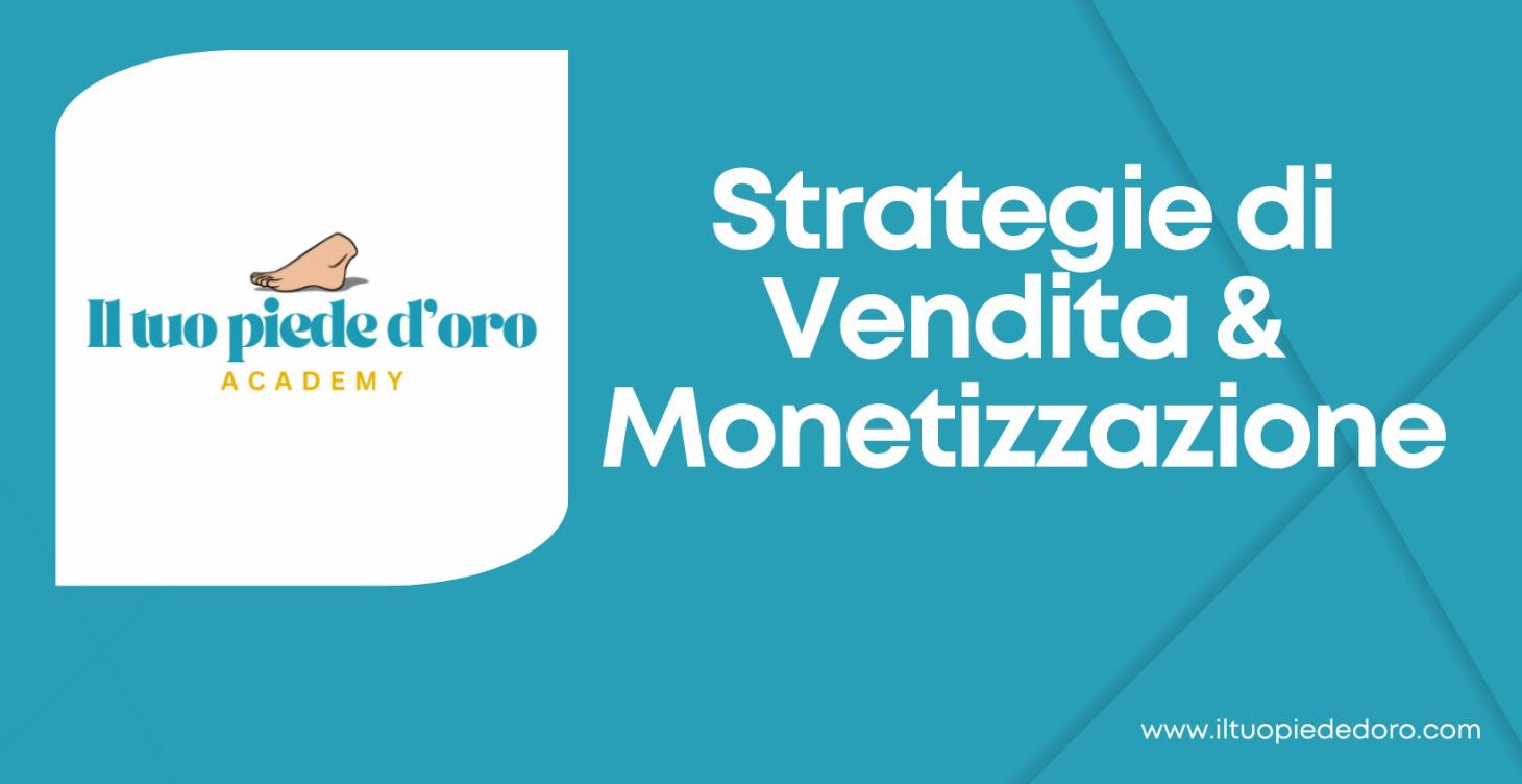 Strategie di vendita e Monetizzazione