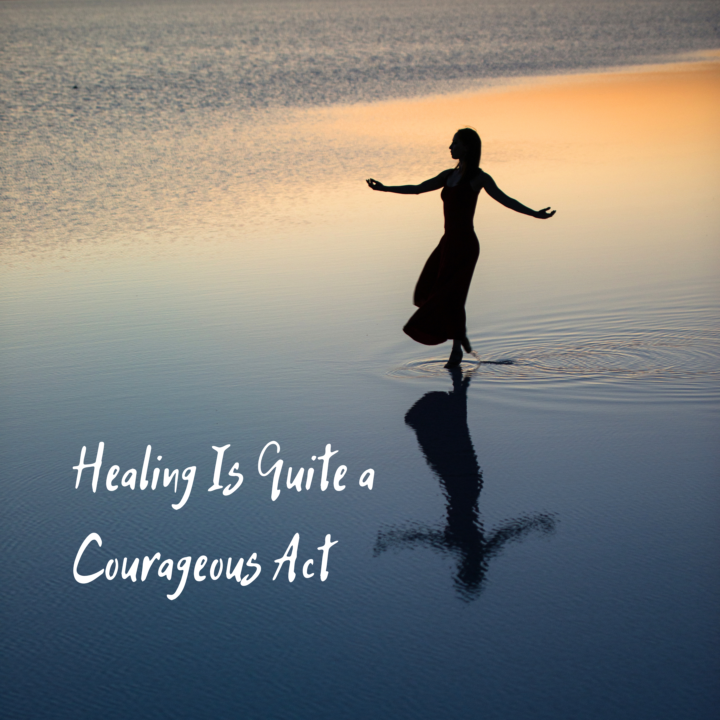 ✨Healing Is Quite a Courageous Act✨