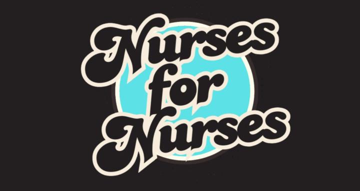Nurses for Nurses 