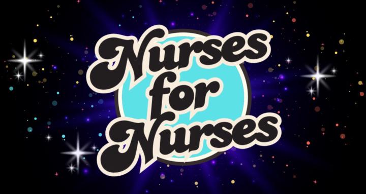 Nurses for Nurses 