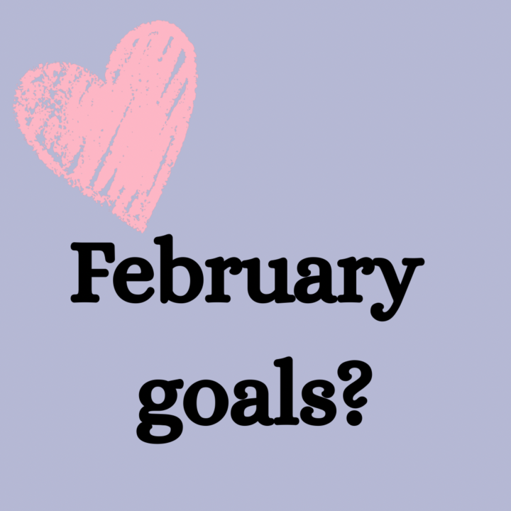 February Goals Check
