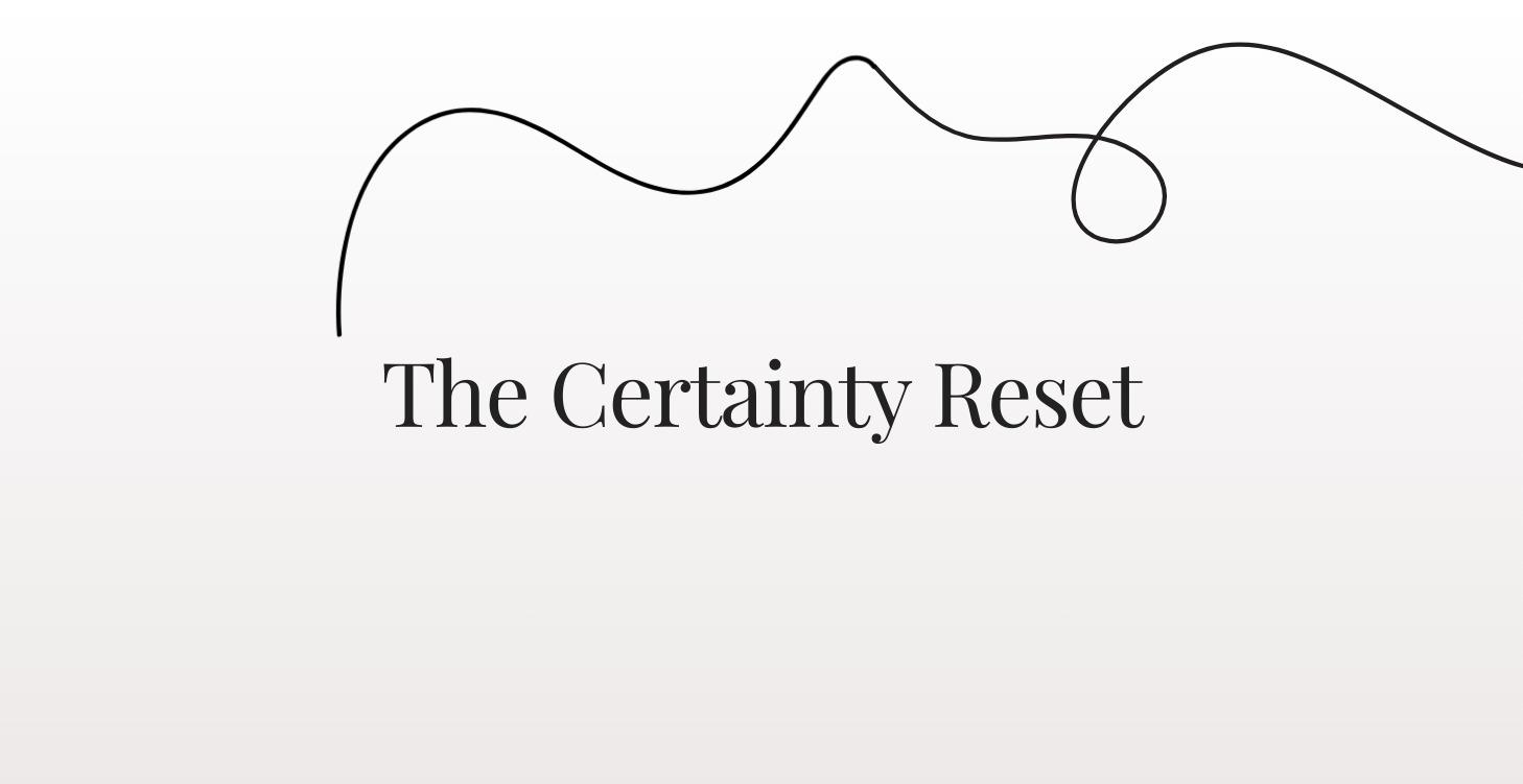 The Certainty Reset (FREE Course)