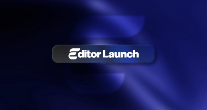 Editor Launch