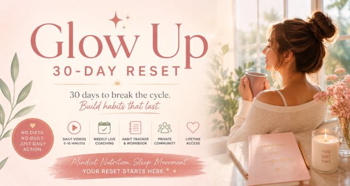Glow Up 30-Day Reset