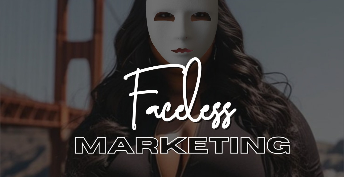 FACELESS MARKETING (IN PROGRESS)