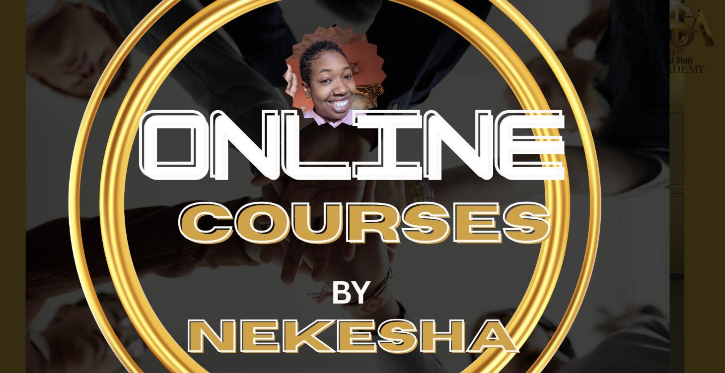 ONLINE COURSES BY NEKESHA