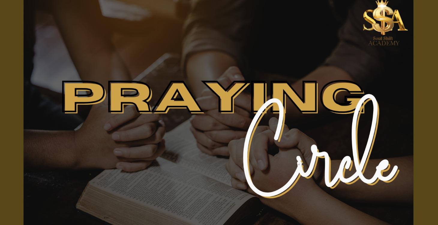 PRAYING CIRCLE - Where two or more are gathered