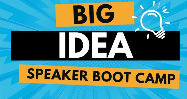 The Big Idea Speaker Bootcamp