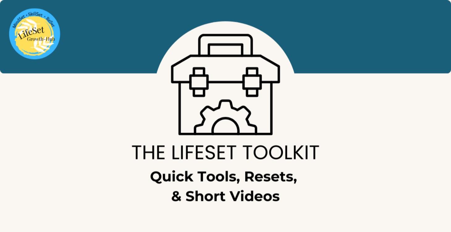 The LifeSet Toolkit: Quick Tools & Resets