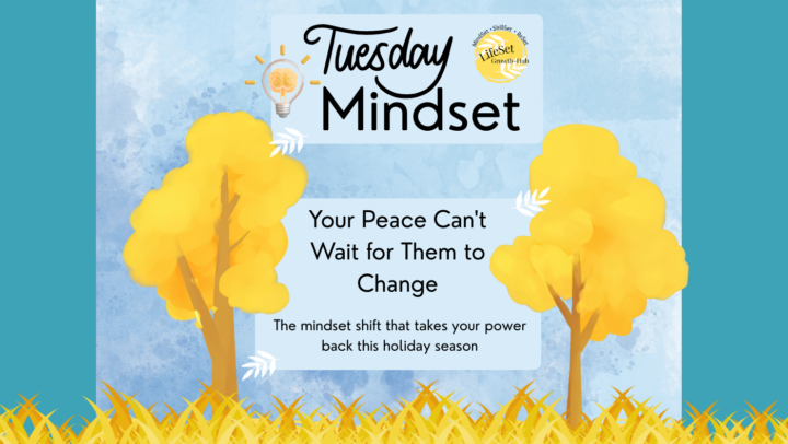 Mindset Shift: You Can't Control Them, But You Can Regulate You 💚