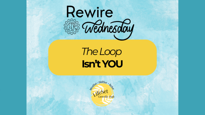 🧠 Rewire Wednesday: The Loop Isn't You