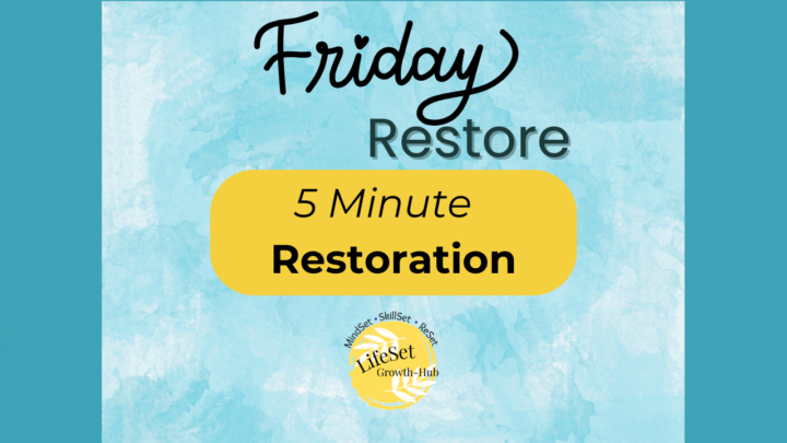 Friday Restore: Take 5 Minutes