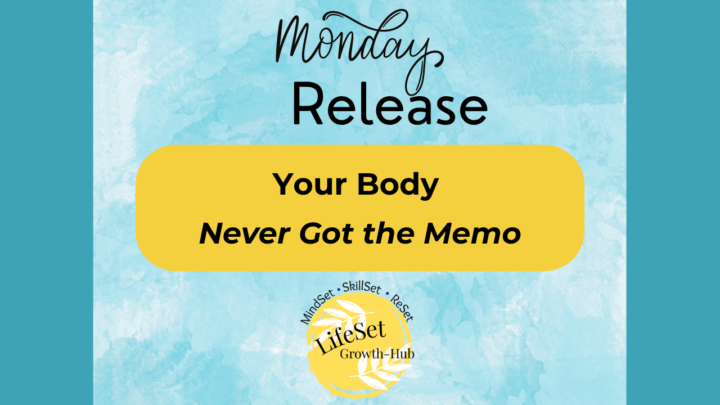 Monday Release: Your Body Never Got the Memo