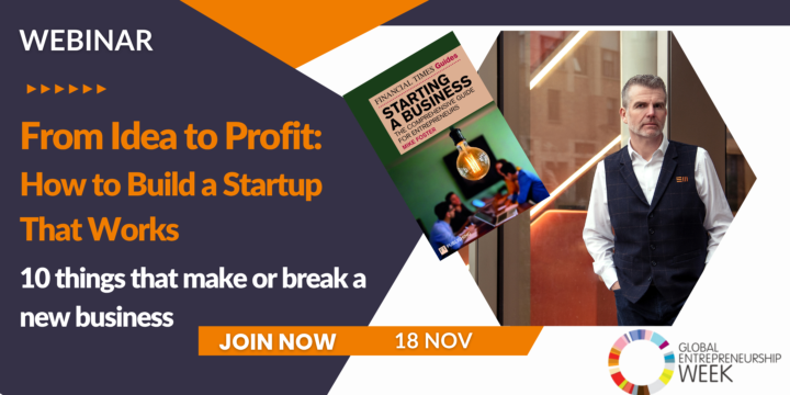 Webinar: Idea to Profit - How to Build a Start Up That Works