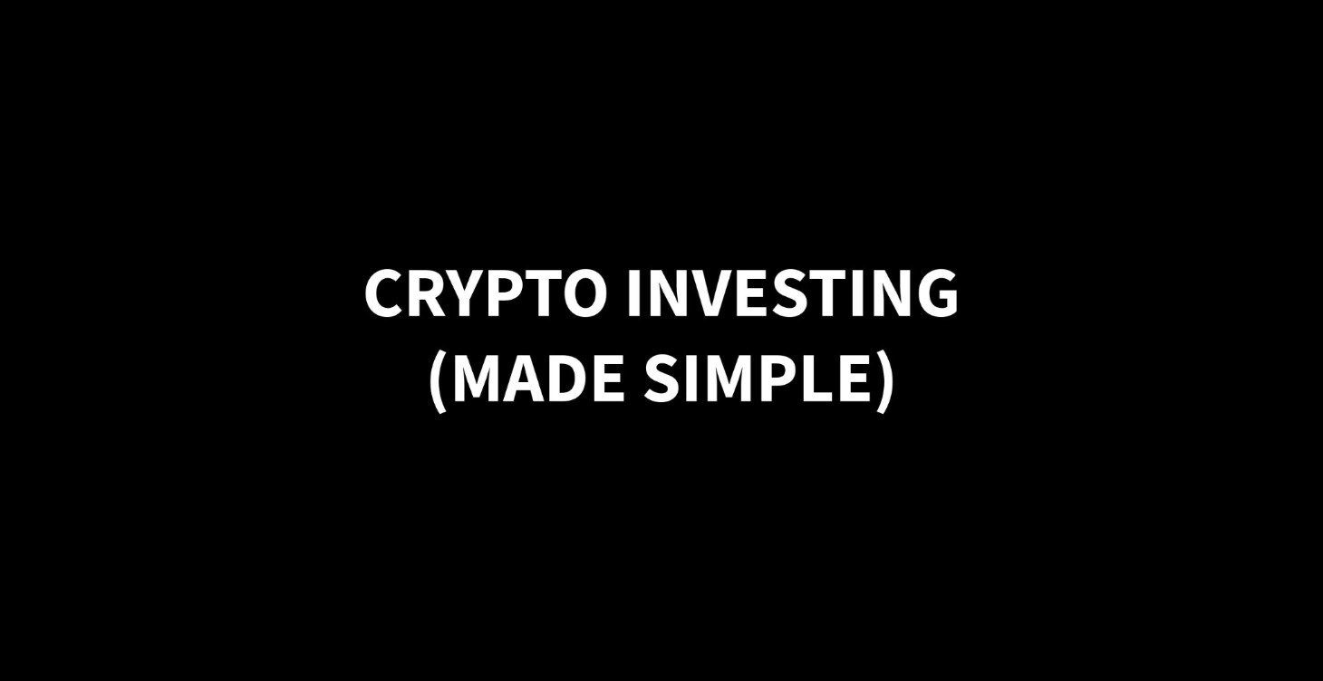 CRYPTO INVESTING MADE SIMPLE