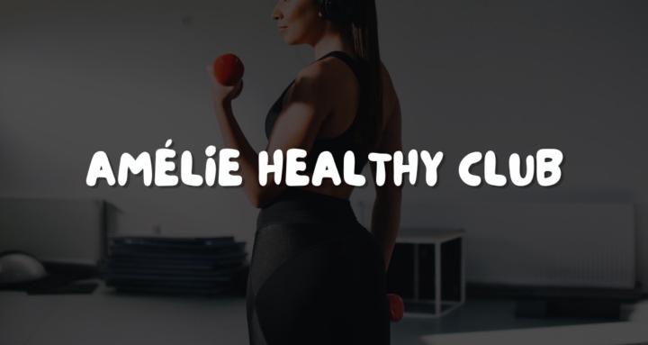 Amélie Healthy Club