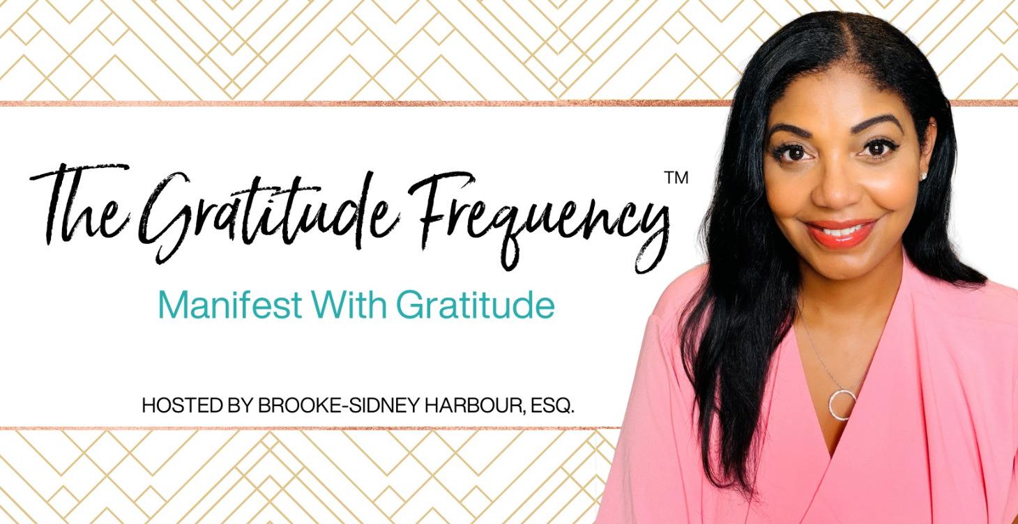 The Gratitude Frequency™: Manifest with Gratitude