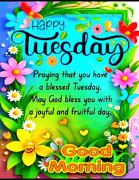 TUESDAY BLESSINGS AND PRAYERS
