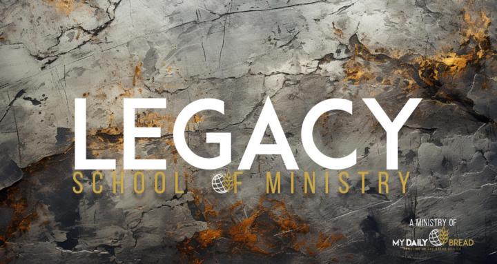 LEGACY SCHOOL OF MINISTRY