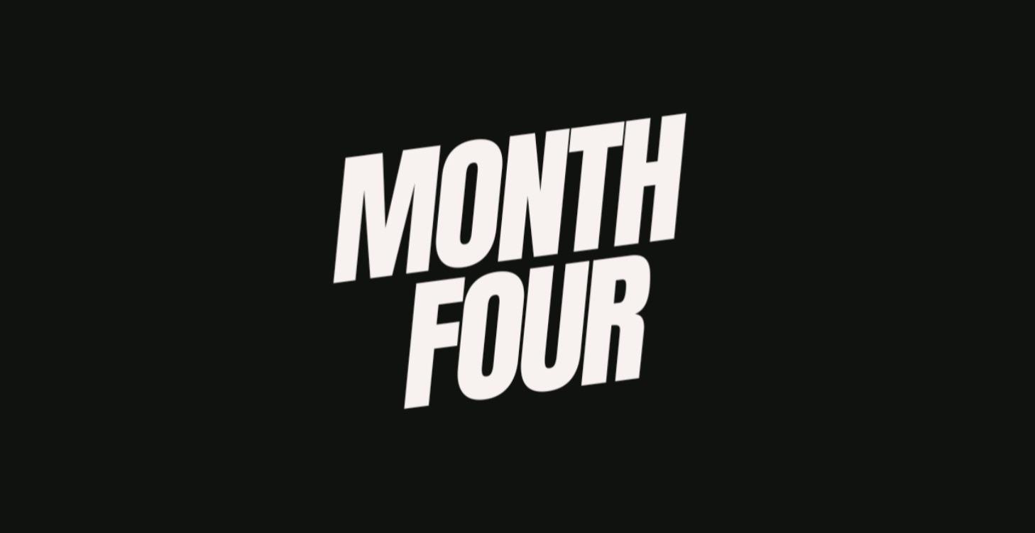 Month Four