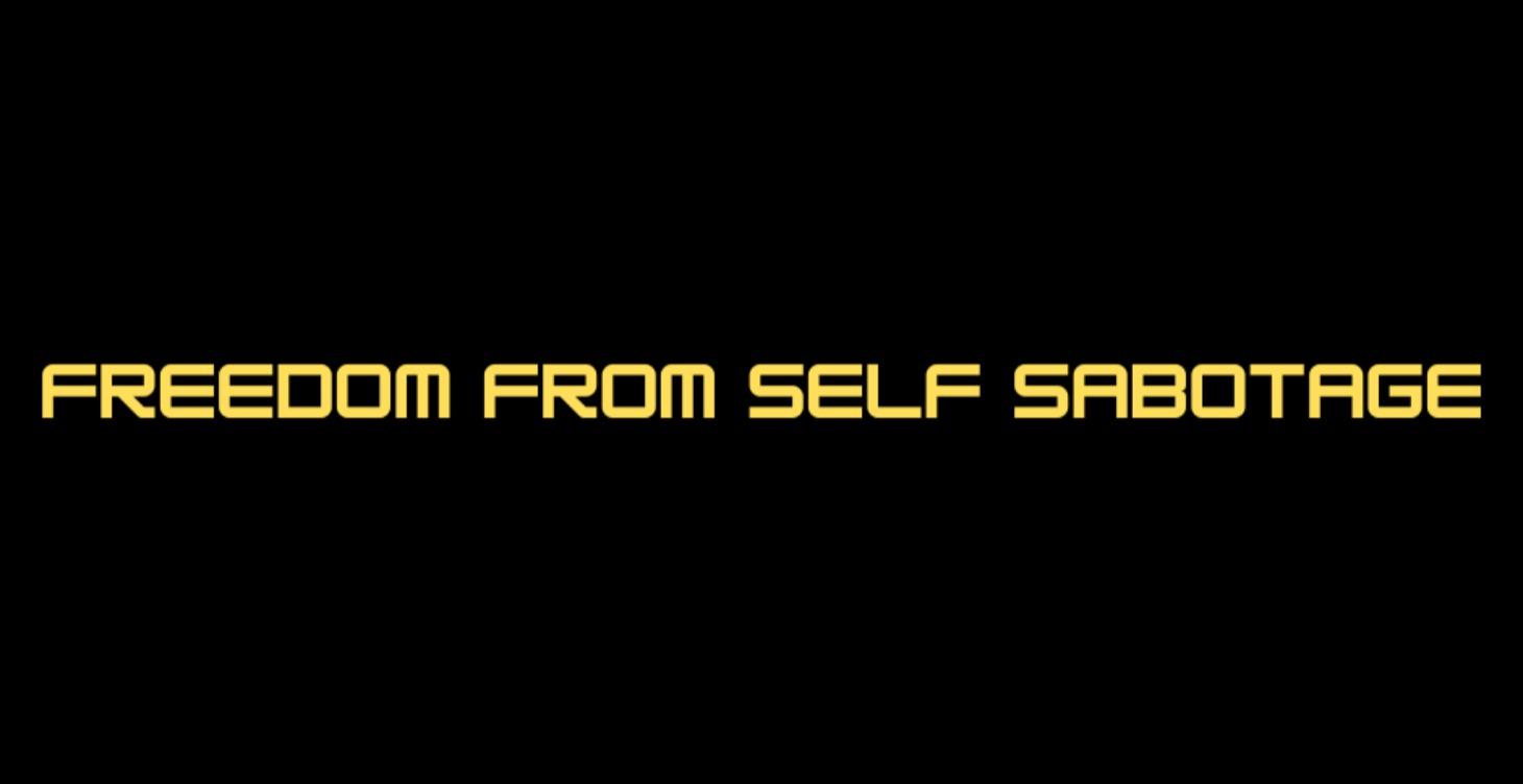 Freedom From Self Sabotage
