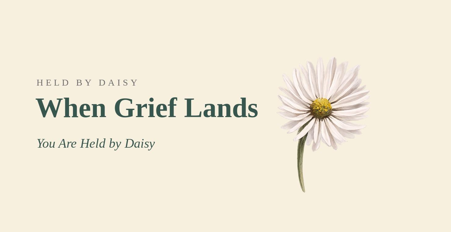 When Grief Lands