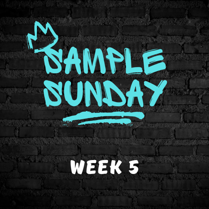 SAMPLE SUNDAY - WEEK 5 NOW UPLOADED 