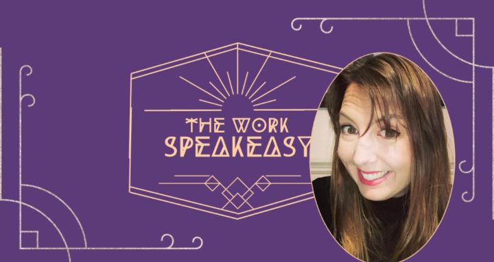 The Work Speakeasy