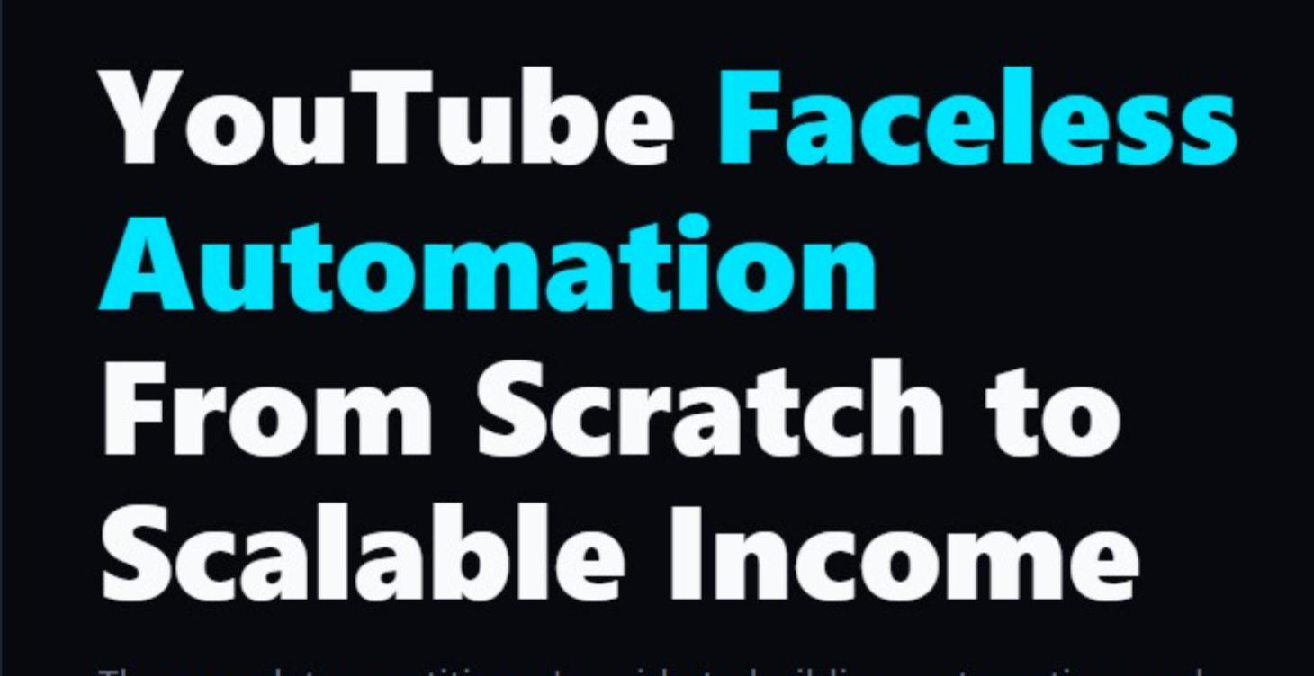 YouTube Faceless Automation From Scratch to Income