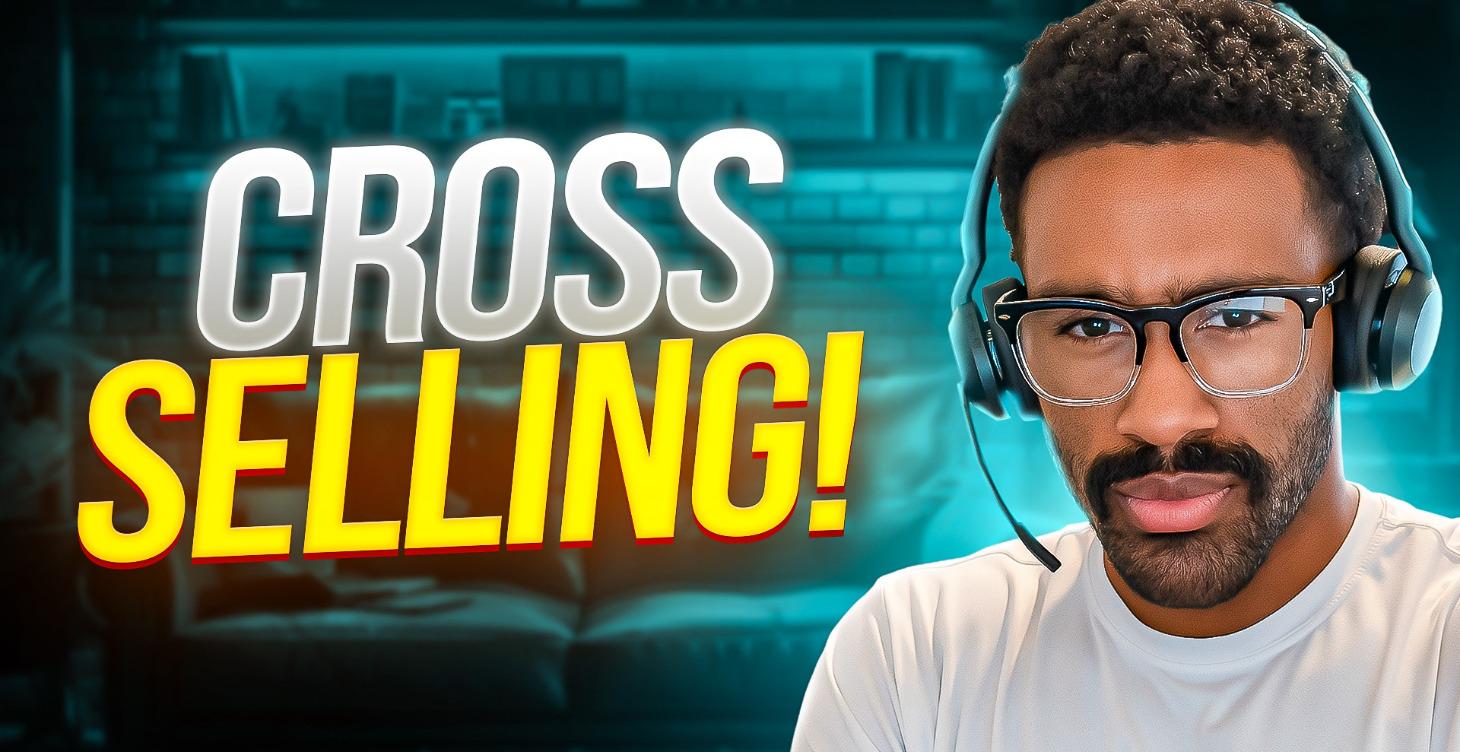 Cross selling Like a Boss!