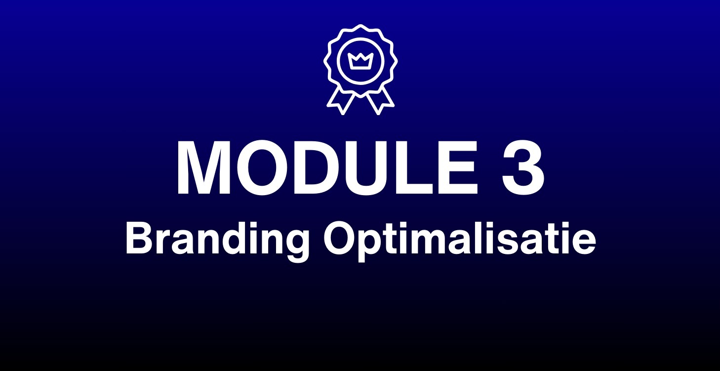 Module 3: Branding Optimalisatie